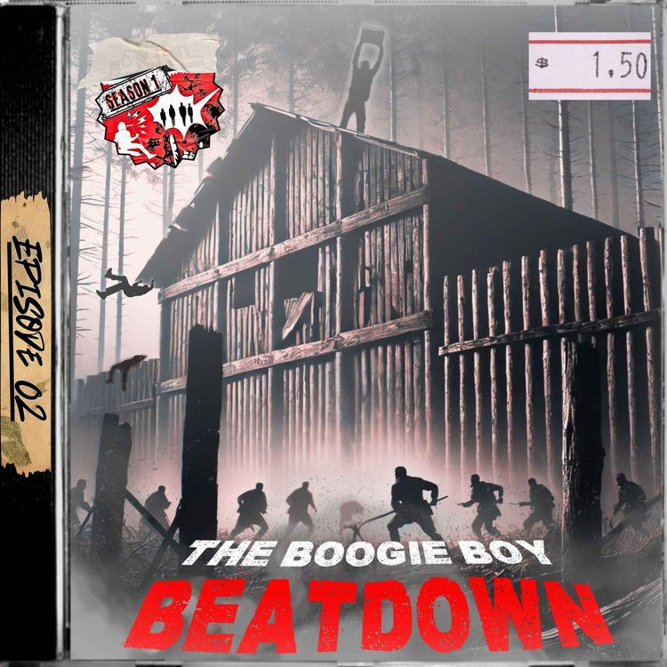 cover art for Ep. 2 - The Boogie Boys' Beatdown