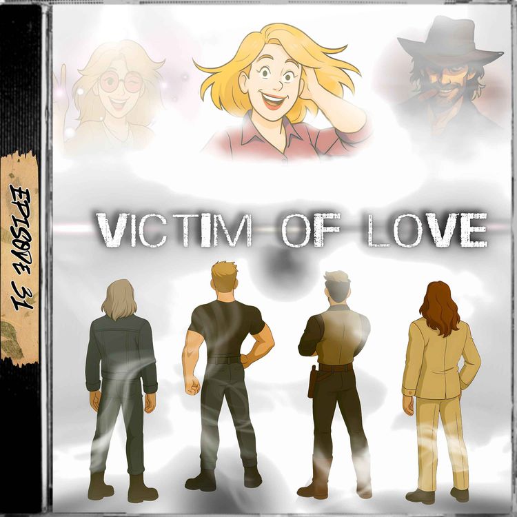 cover art for Ep. 31 - Victim of Love