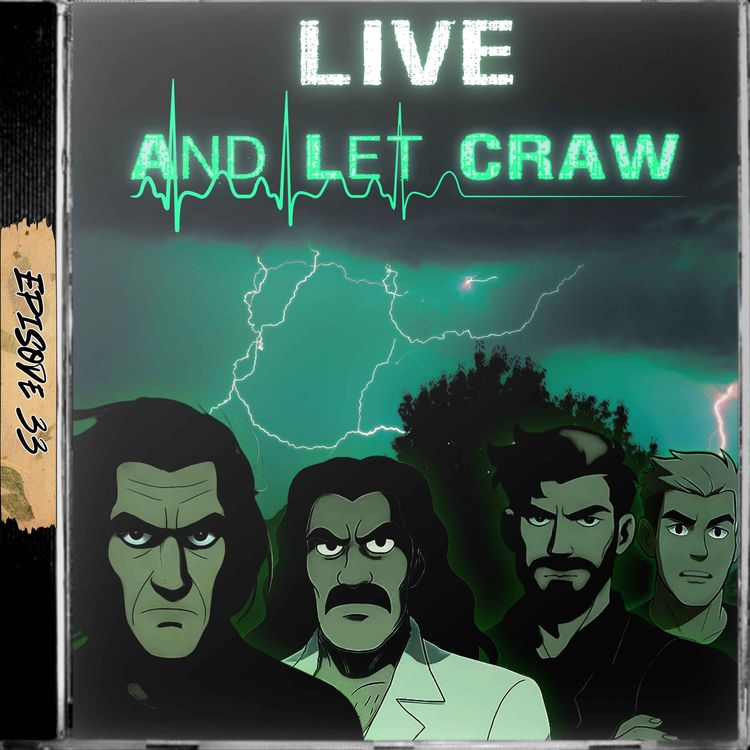 cover art for Ep. 33 - Live And Let CRAW