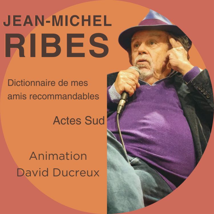 cover art for Jean-Michel Ribes - Dictionnaire de mes amis recommandables