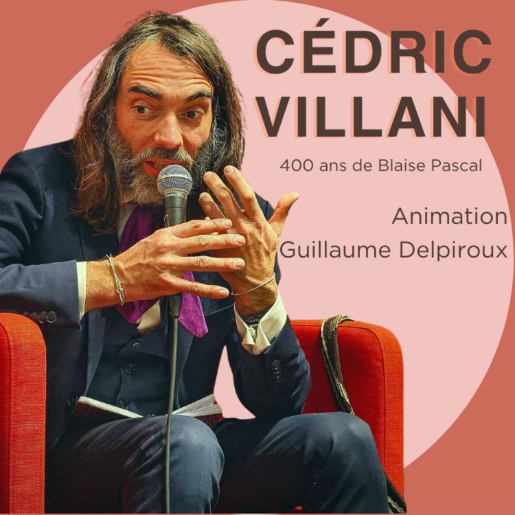 cover art for Cédric Villani - 400 ans de Blaise Pascal