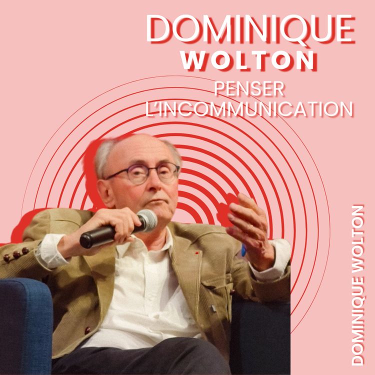 cover art for Dominique Wolton - Penser l'incommunication