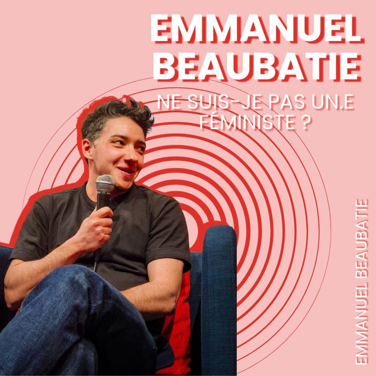 cover art for Emmanuel Beaubatie - Ne suis-je pas un·e féministe ?