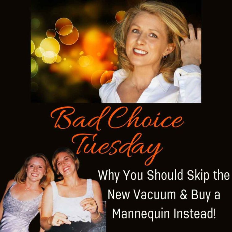 cover art for E9: Why You Should Skip the New Vacuum and Buy a Mannequin Instead!