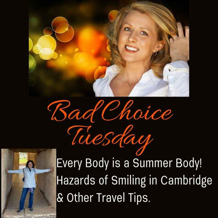 cover art for E10: Every Body is a Summer Body! Hazards of Smiling in Cambridge and Other Travel Tips.