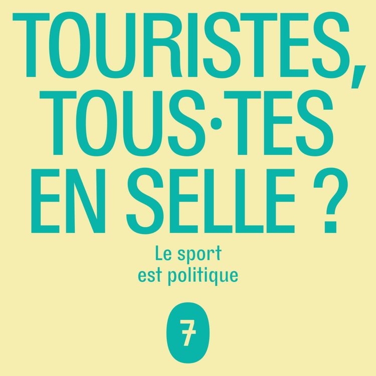 cover art for Touristes, tous⸱tes en selle ? Avec Jeanne Lepoix et Rémy Knafou