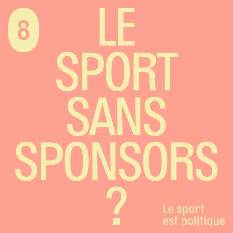 cover art for Le Sport sans Sponsors ? Avec Arthur Le Vaillant et Edina Ifticène