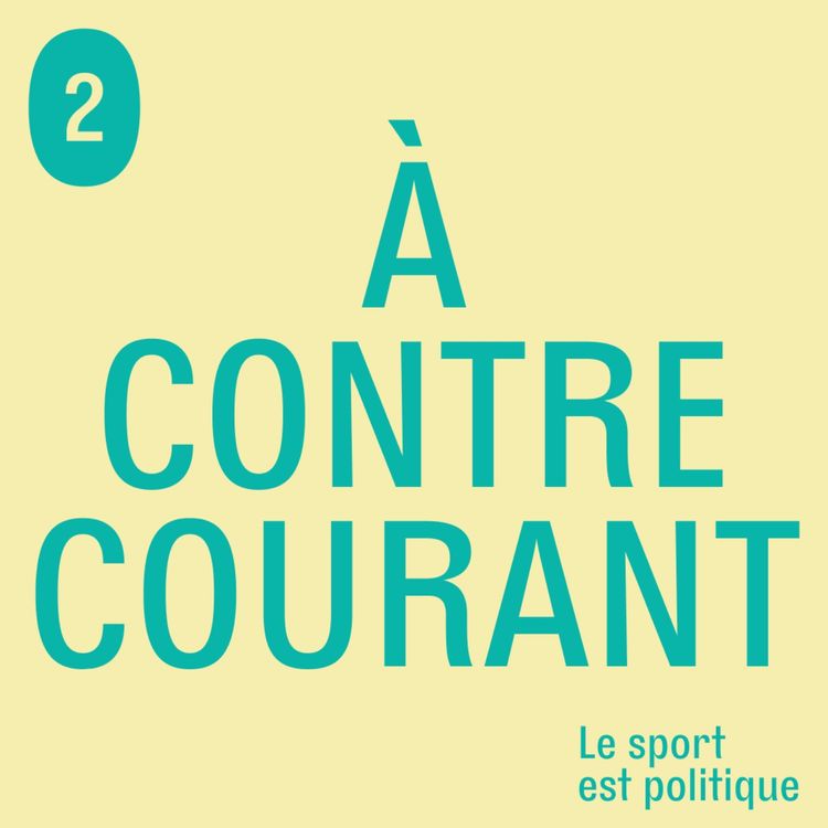 cover art for À Contre Courant avec Marlène Devillez et Emma Haziza