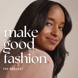 cover art for Make Good Fashion: A Fashion Business Podcast