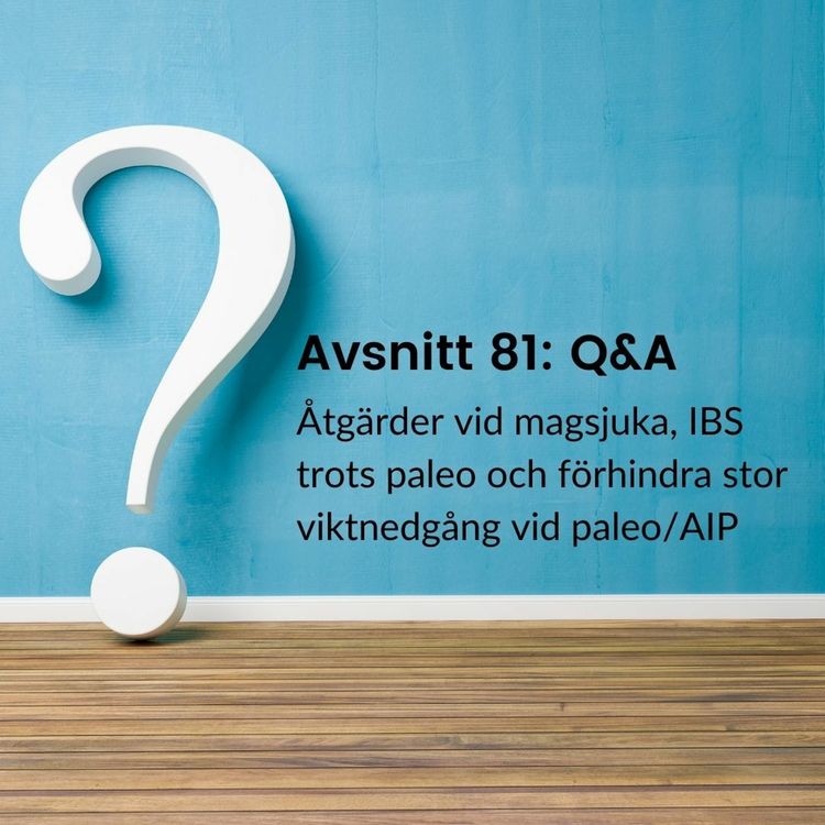 cover art for #081 Q&A Åtgärder vid magsjuka, IBS trots paleo och förhindra stor viktnedgång vid AIP