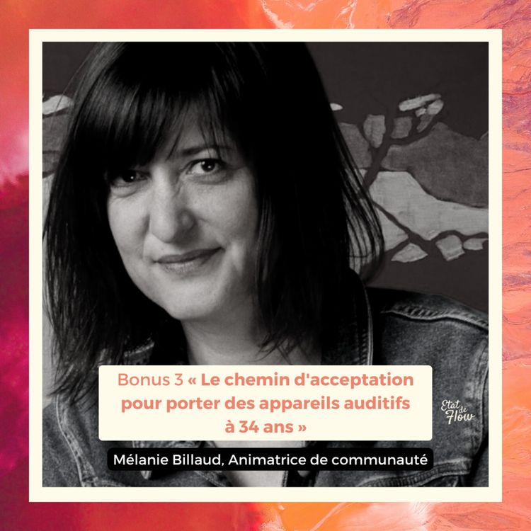 cover art for Bonus #3 - Mélanie Billaud - Le chemin d'acceptation pour porter des appareils auditifs à 34 ans