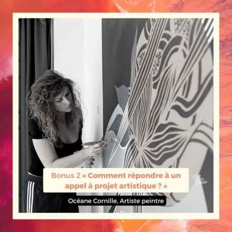 cover art for Bonus #2 (Épisode entier) - Océane Cornille - Comment répondre à un appel à projet artistique ?