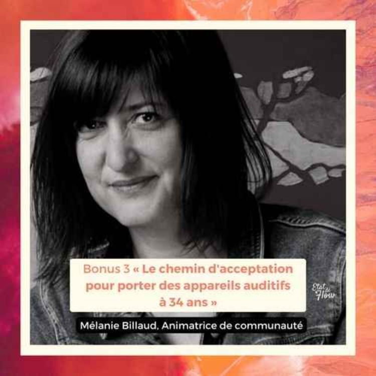 cover art for Bonus #3 (Épisode entier) - Mélanie Billaud - Le chemin d'acceptation pour porter des appareils auditifs à 34 ans