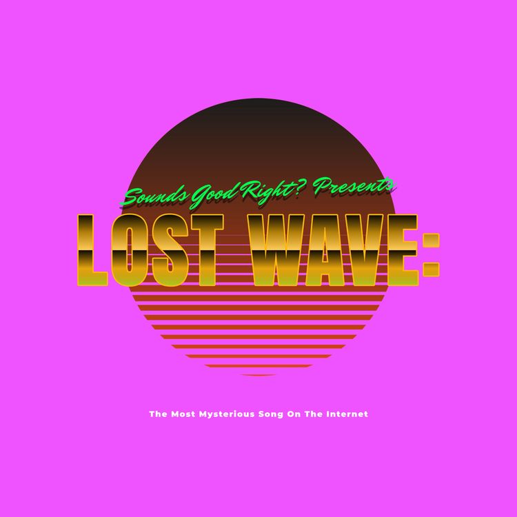 cover art for Lost Wave: The Most Mysterious Song On The Internet.