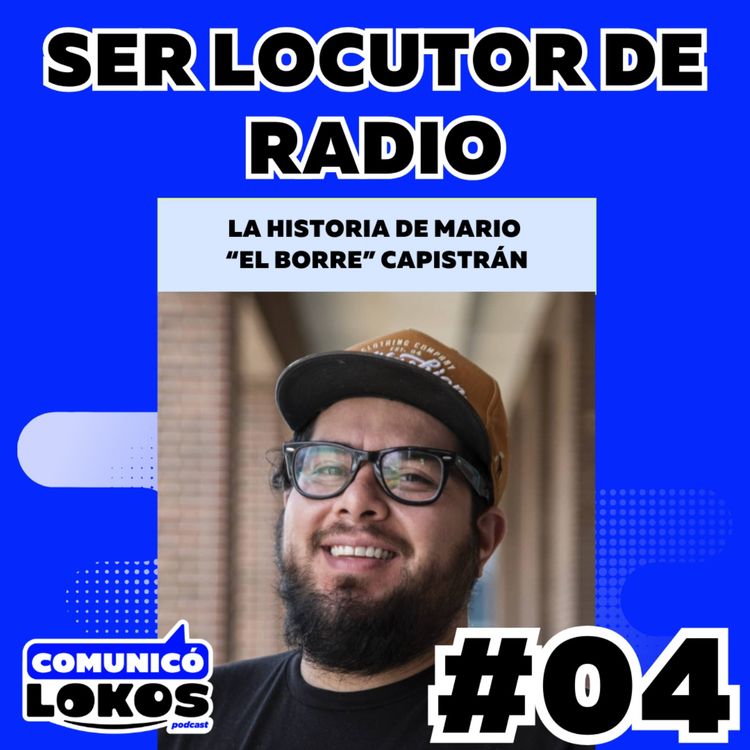 cover art for SER LOCUTOR DE RADIO (con MARIO "EL BORRE" CAPISTRÁN)