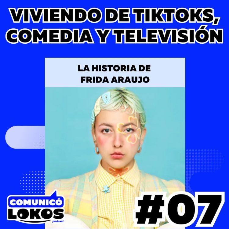 cover art for VIVIENDO DE TIKTOKS, COMEDIA Y TELEVISIÓN (con FRIDA ARAUJO)