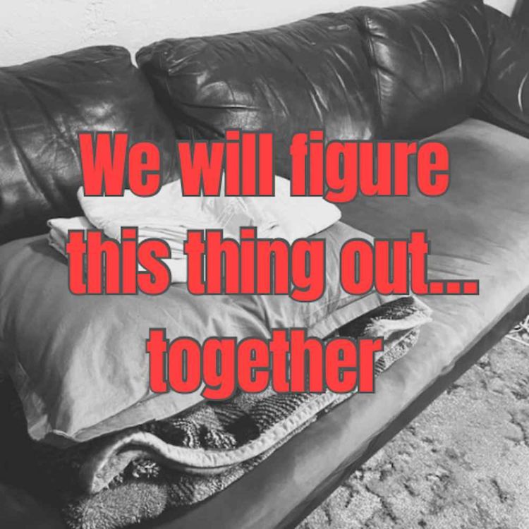 cover art for We Will Figure This Thing Out...Together
