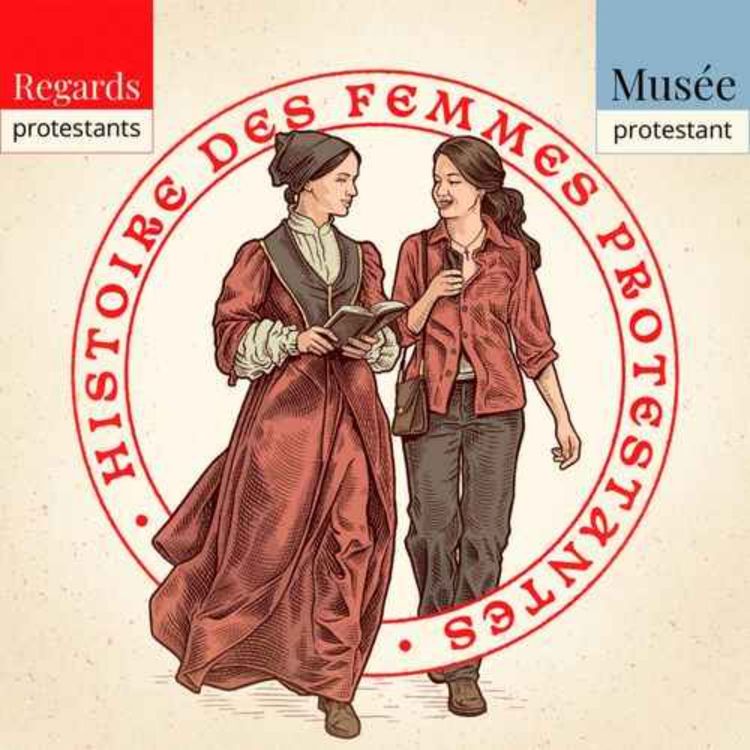 cover art for L'histoire des femmes protestantes : La Réforme protestante, de nouveaux modèles de femmes ? [1/6]