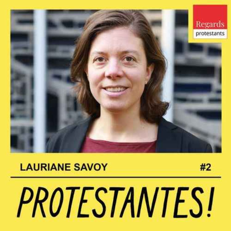 cover art for Protestantes! : Comment les femmes sont devenues pasteures - avec LAURIANE SAVOY