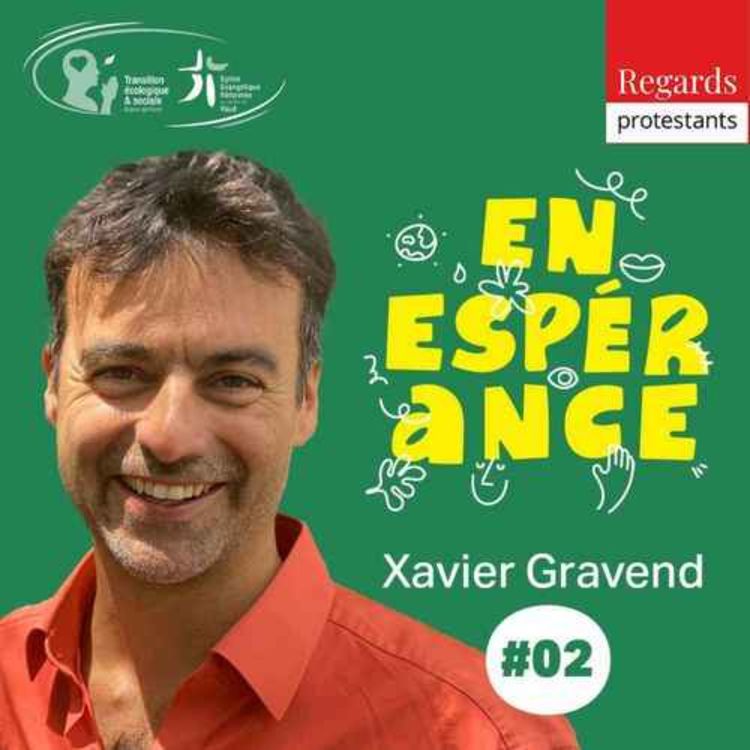 cover art for En espérance : Prendre soin de nos liens, un chemin d’humanité vers plus de beauté et de bonté - avec Xavier Gravend