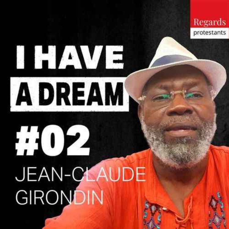 cover art for I Have a Dream : 2.2 S’indigner, rêver et s’engager - avec JEAN-CLAUDE GIRONDIN