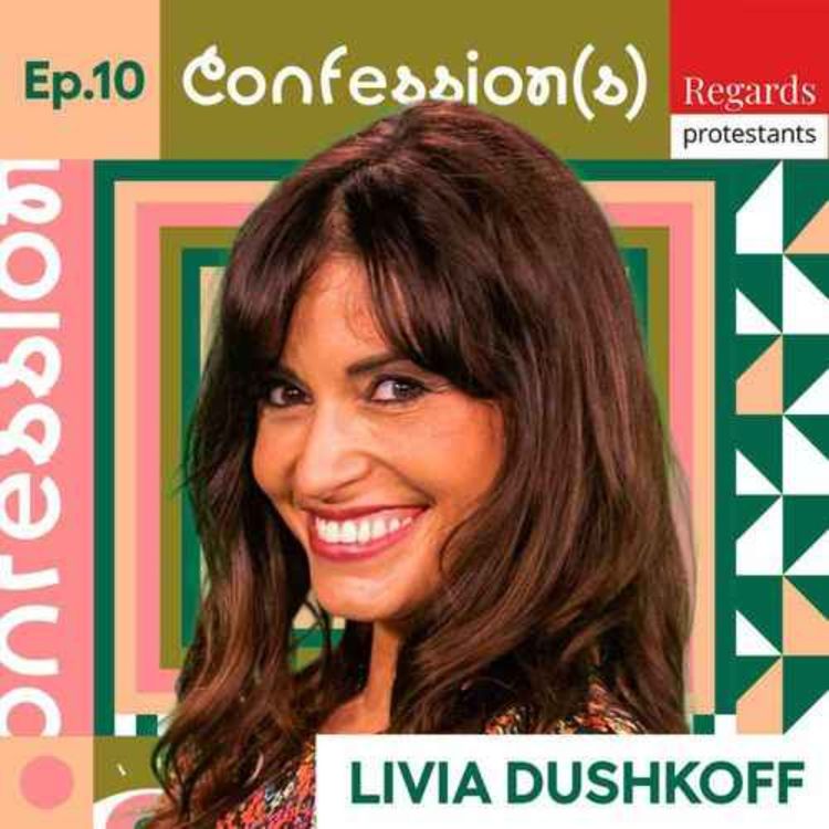 cover art for Confessions : « Quand mon père est décédé, j’en ai voulu à Dieu mais la foi m’a aidée à surmonter cette épreuve » - avec LIVIA DUSHKOFF