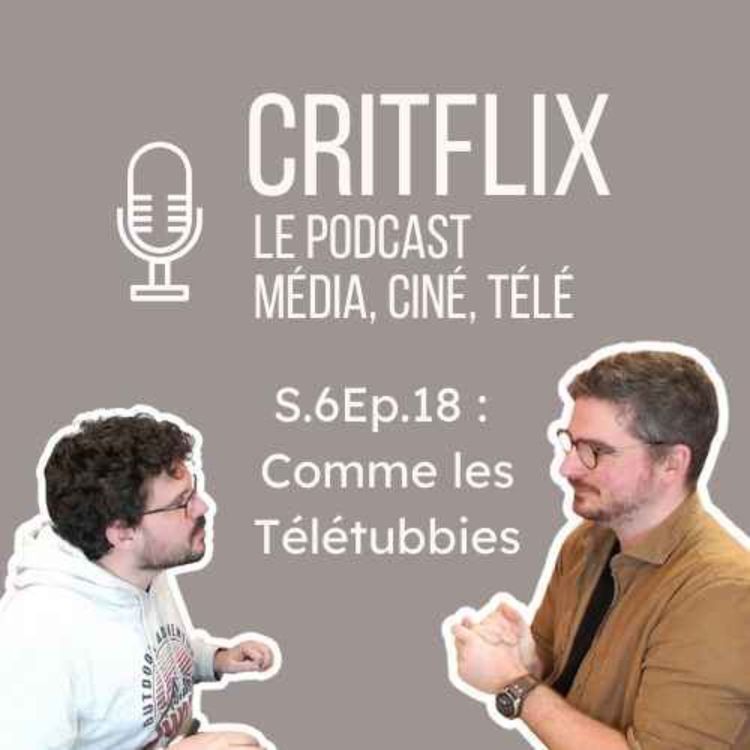 cover art for S.6Ep18 : Comme les Télétubbies