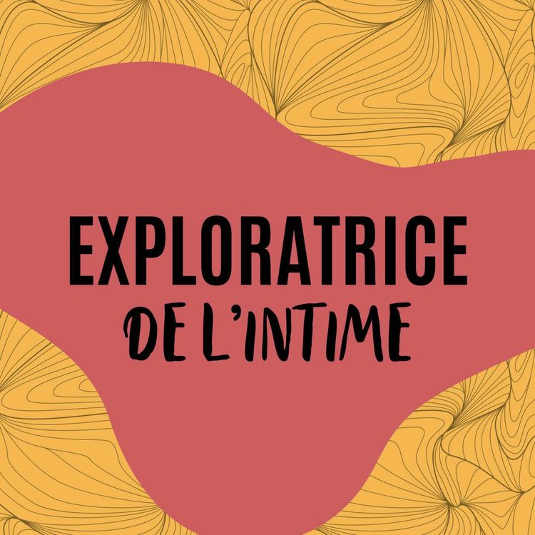 cover art for Parcours d’Explo - Dépasser son vaginisme avec Lauriane de Vagiquoi #74