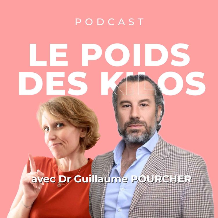 cover art for Ep 14. "L'obésité, ni une faute, ni une fatalité" avec le Dr Guillaume POURCHER