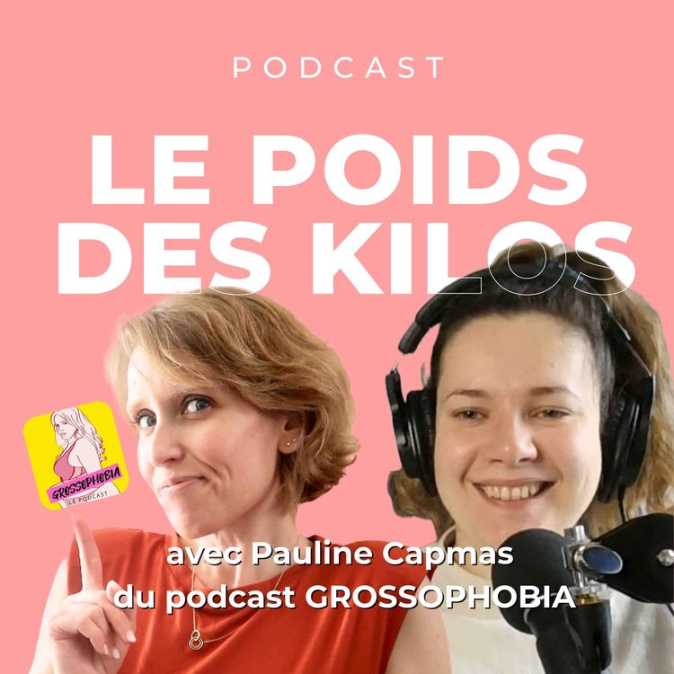 cover art for Ep 13. Parlons Grossophobie avec Pauline