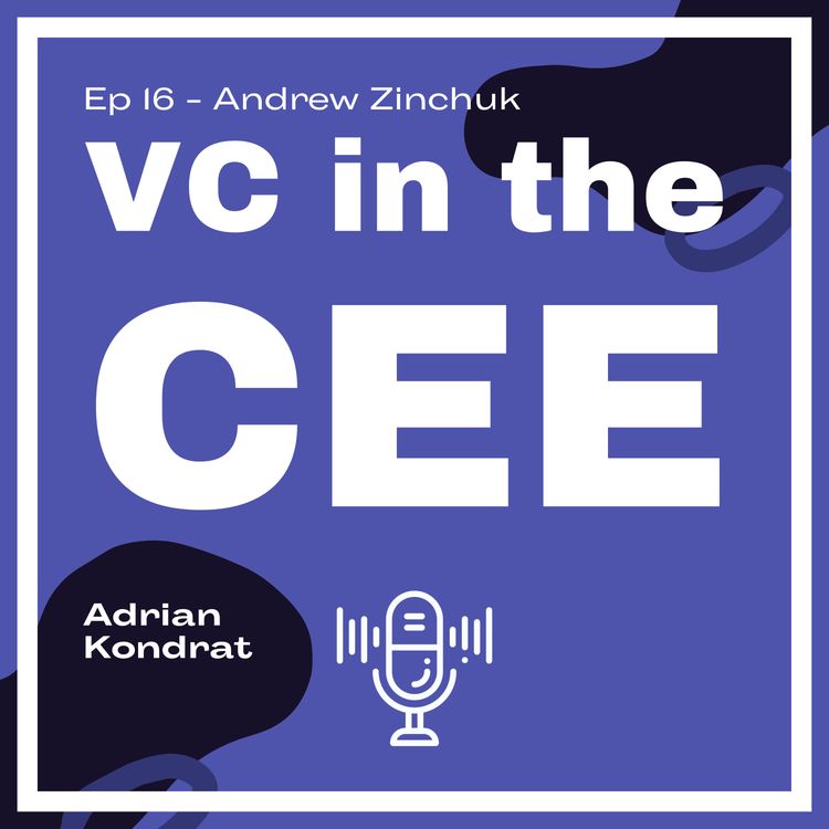 cover art for ZAS Ventures Founder, Andrew Zinchuk on Raising a Fund During Wartime, Why the Ukrainian Startup Ecosystem Is Stronger Than You Think & His Goal of 30 unicorns by 2034