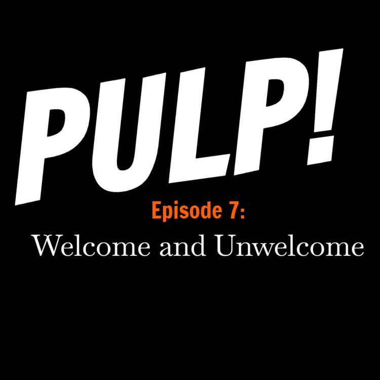 cover art for Episode 7: Welcome and Unwelcome
