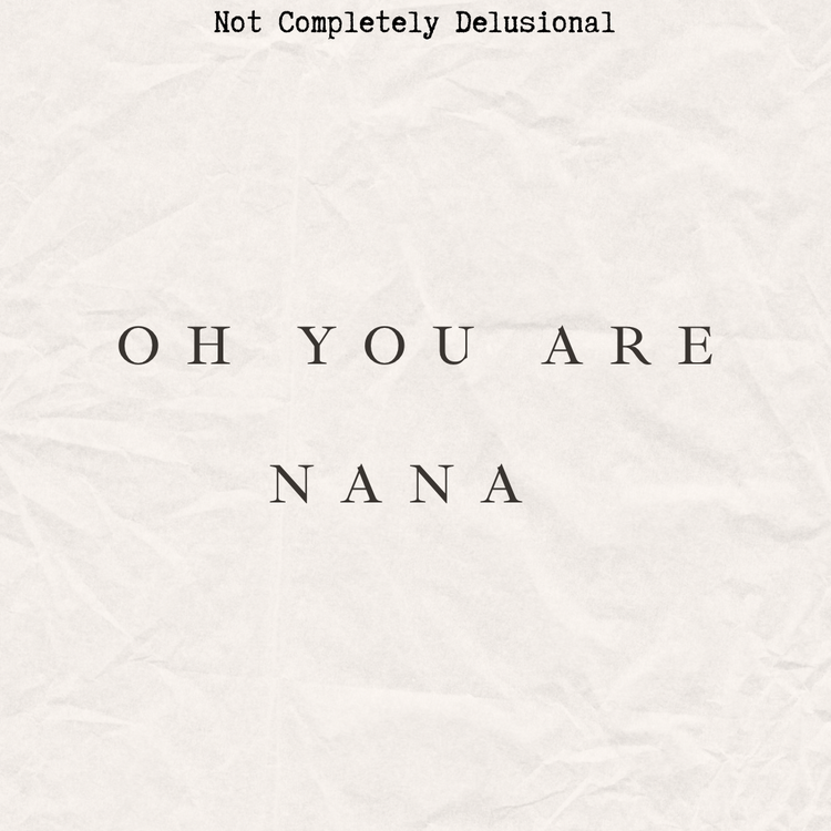 cover art for OH YOU ARE NANA