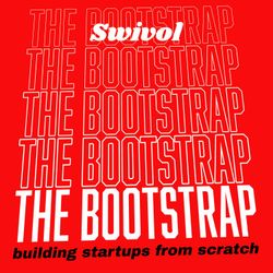 cover art for The Bootstrap - Building Startups from Scratch