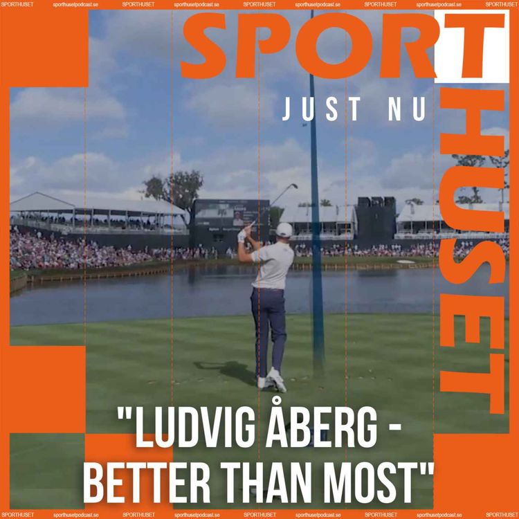 cover art for Just nu: ”Ludvig Åberg - better than most”