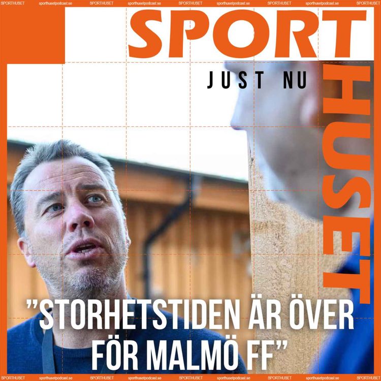 cover art for JUST NU: "Storhetstiden är över för Malmö FF"