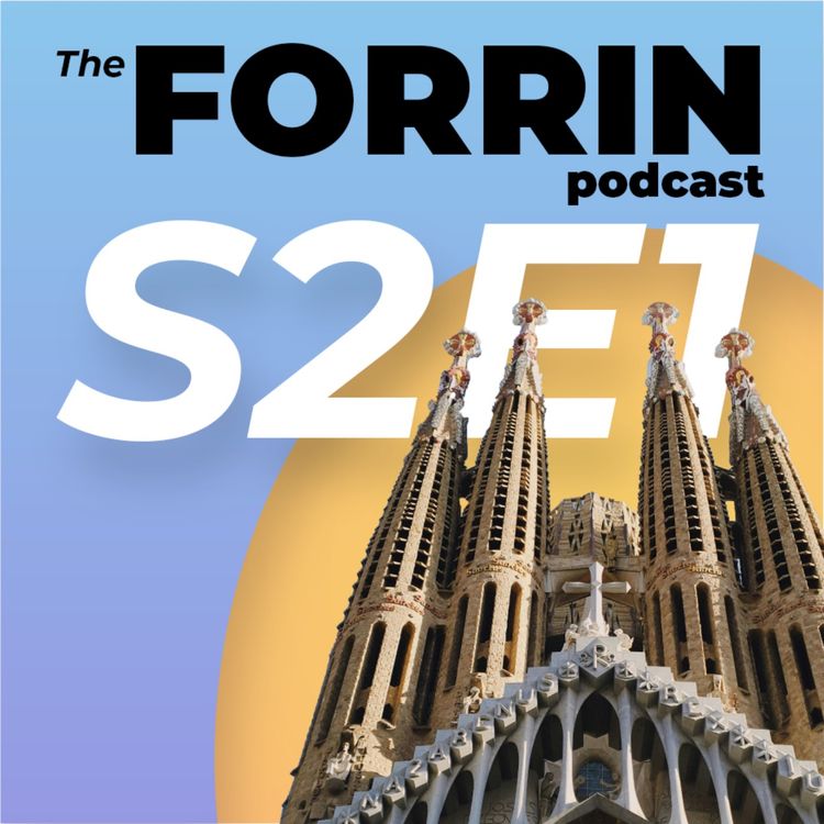 cover art for Fear and Loathing in Britain and Barca: The Forrin Podcast S2 E1