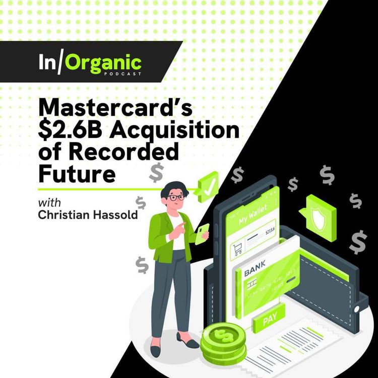 cover art for E18: Why Mastercard Acquired Recorded Future for $2.6 Billion