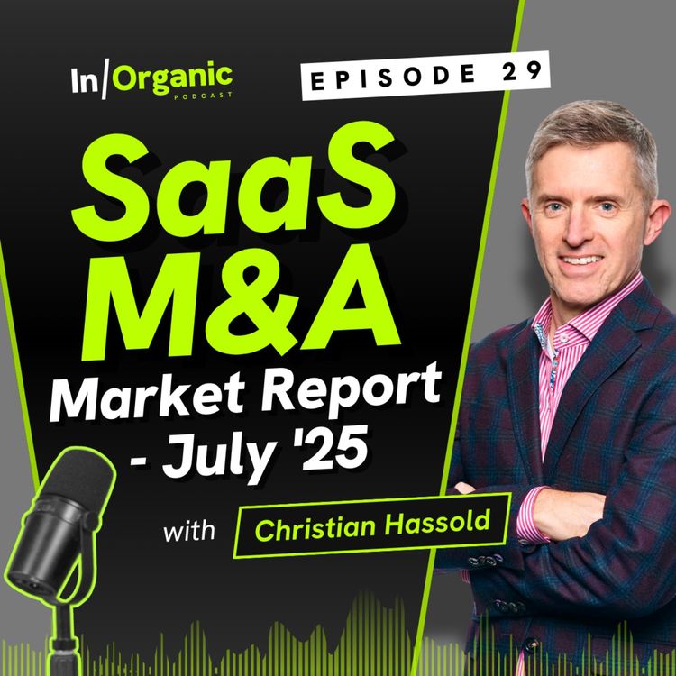 cover art for E29: SaaS M&A Market Report - July '25 ft. Verisk & Descartes