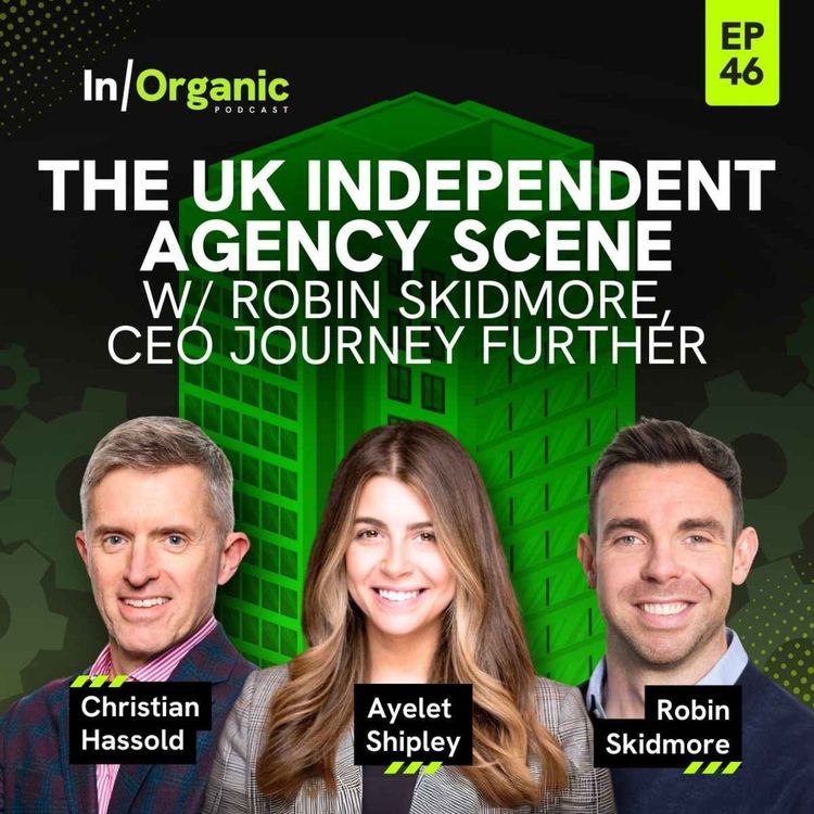 cover art for E46: The UK Independent Agency Scene w/Robin Skidmore, CEO Journey Further