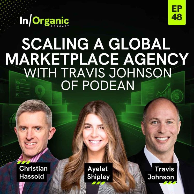 cover art for E48: Scaling a Global Marketplace Agency ft. Travis Johnson, co-founder, Podean