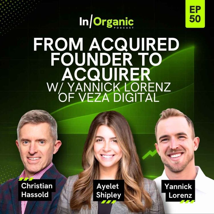 cover art for E50: From Acquired Founder to Serial Acquirer at Veza Digital