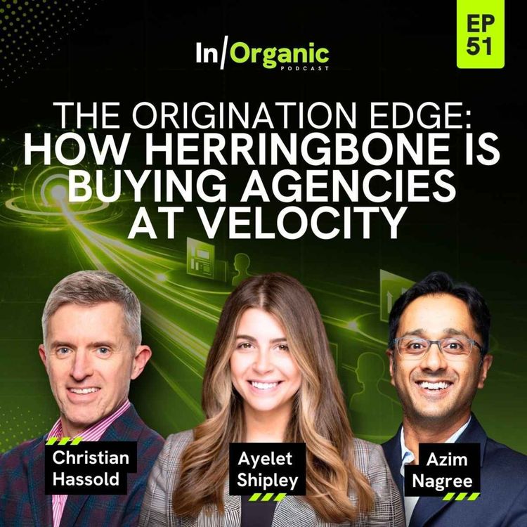 cover art for E51: The Origination Edge: How Herringbone is Buying Agencies at Velocity