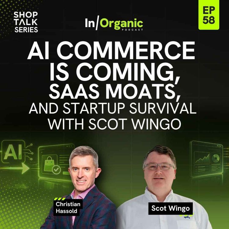 cover art for E58: AI Commerce is Coming, SaaS Moats, and Startup Survival with Scot Wingo
