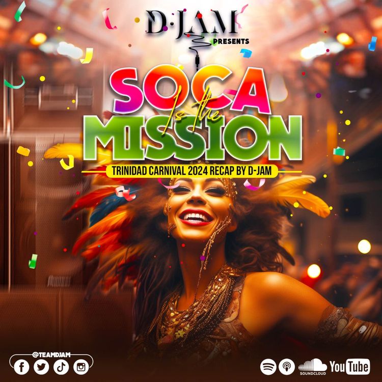 cover art for SOCA IS THE MISSION. - TRINIDAD CARNIVAL 2024 RECAP BY TEAM DJAM