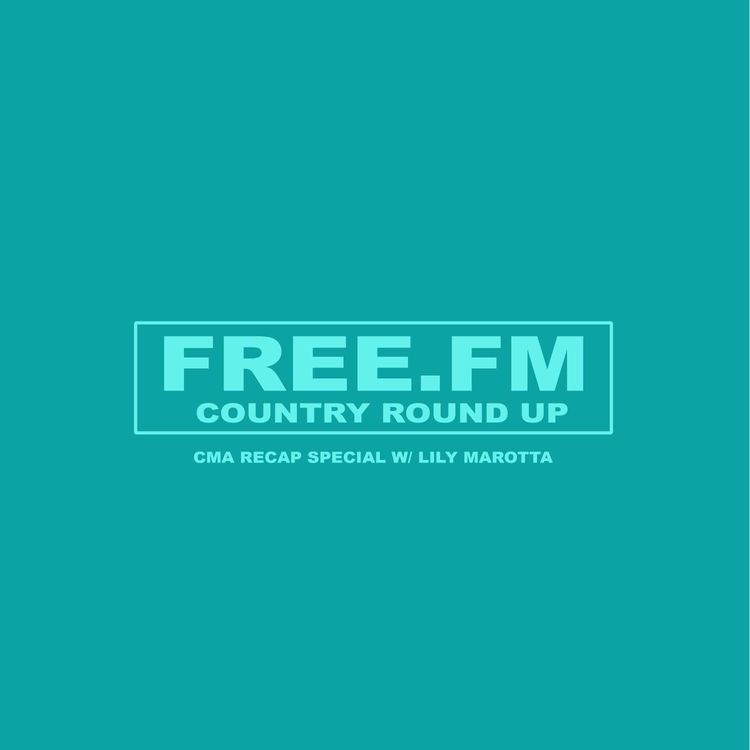 cover art for FREE.FM: CMA ROUND-UP SPECIAL Ft. Lily Marotta 