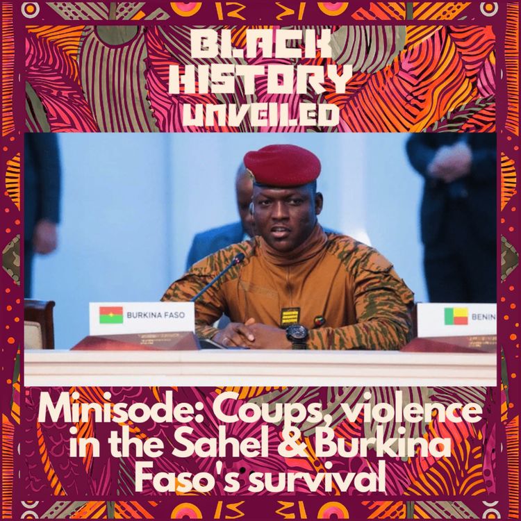 cover art for Minisode: Coups, violence in the Sahel & Burkina Faso's survival