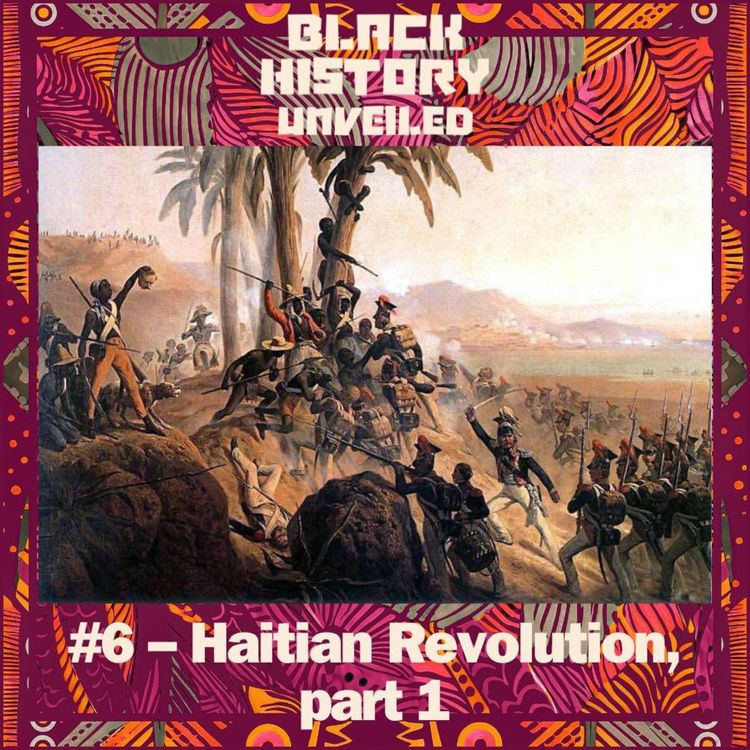 cover art for #6 – The Haitian Revolution, part 1