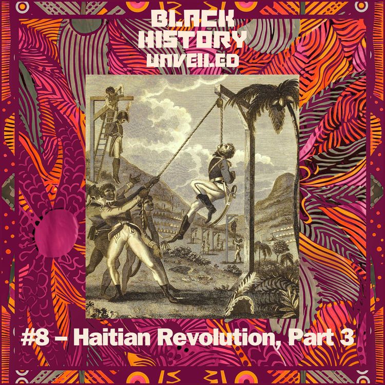 cover art for #8 –  The Haitian Revolution, Part 3 