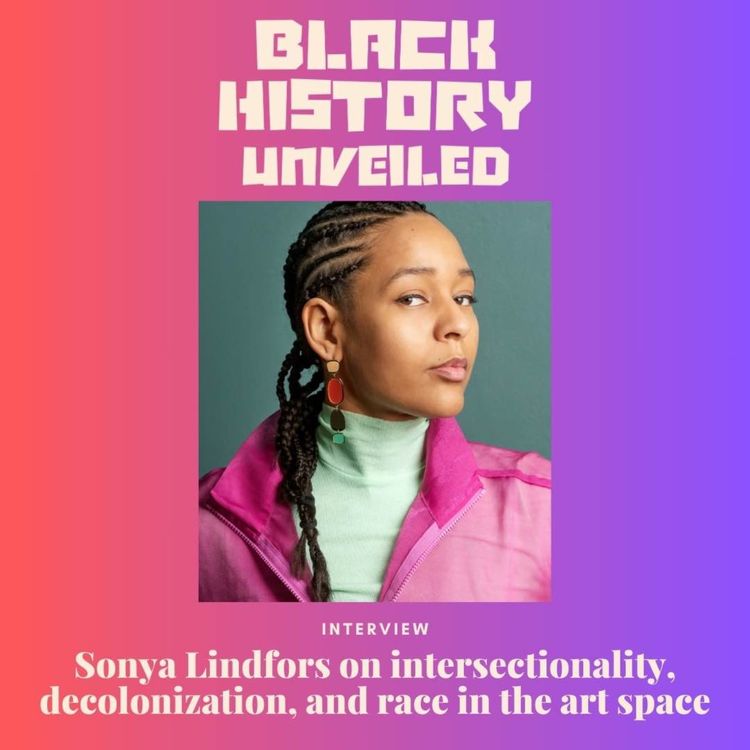 cover art for Interview: Sonya Lindfors on intersectionality, decolonization, and race in the art space